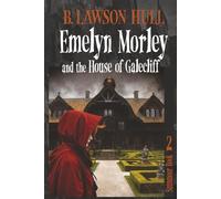 Emelyn Morley and the House of Galecliff