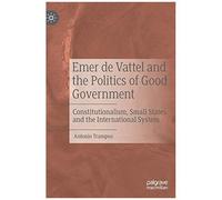 Emer De Vattel And The Politics Of Good Government