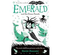 Harriet Muncaster – Emerald and the Ocean Parade – Poche (Livre en anglais)