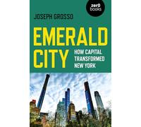 Emerald City: How Capital Transformed New York