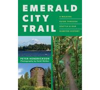 Emerald City Trail A Walking Guide Through Seattle & Our Olmsted History - Peter Hendrickson - Mountaineers Books - ebook (ePub) - Livre
