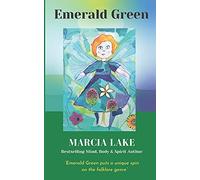 Emerald Green: A Unique Collection Of Modern Fables, Folklore And Fairy Tales