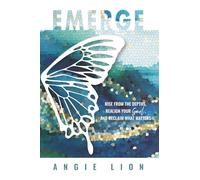 Emerge: Rise From the Depths, Realign Your Soul, and Reclaim What Matters