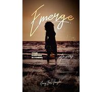Emerge: Your Purpose Is Coming Into View