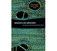 Emergence and Embodiment: New Essays on Second-Order Systems Theory