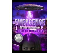 Emergence, Book Three of The Earthside Trilogy: A Female-Driven Sci-Fi Thriller