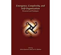 Emergence, Complexity, and Self-Organization: Precursors and Prototypes