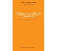 Emergence De La Littérature D'enfance Et De Jeunesse Au Burkina Faso - Etat Des Lieux, Dynamique Et Avenir