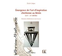 Émergence de l'art d'inspiration chrétienne au Bénin (XVIIe - XXe siècles): Missions chrétiennes et arts locaux