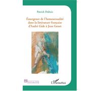 Emergence de l'homosexualité dans la littérature française d'André Gide à Jean Genet