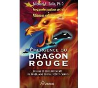 Emergence du Dragon rouge - Programmes spatiaux secrets et Alliances extraterrestres Tome 4