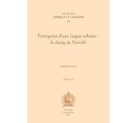 Emergence D'une Langue Urbaine: Le Sheng De Nairobi (Afrique Et Language)