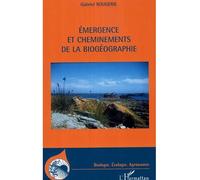 Emergence et cheminements de la biogéographie - Gabriel Rougerie - L'harmattan - broché - Essai