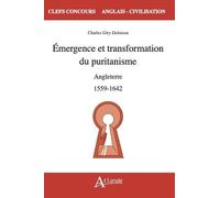 Émergence et transformation du puritanisme: Angleterre. 1559-1642