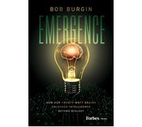 Emergence How Our Twenty-Watt Brains Unlocked Intelligence Beyond Biology - Bob Burgin - Forbes Books - ebook (ePub) - Livre