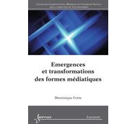Emergences et transformations des formesmediatiques coll com - Cotte - Hermes Science Publications - broché - Livre