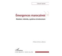 Émergences marocaines Relation, individu, système et événement - Claude Vautier - L'harmattan - broché - Essai