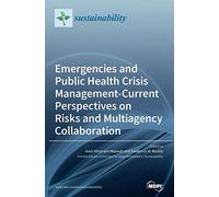 Emergencies And Public Health Crisis Management- Current Perspectives On Risks And Multiagency Collaboration