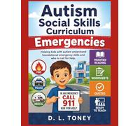 EMERGENCIES: FOUNDATIONAL SOCIAL SKILLS: MODIFIED CURRICULUM FOR KIDS WITH AUTISM AND INTELLECTUAL DISABILITIES