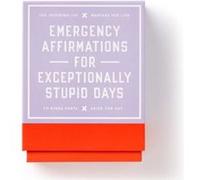 Emergency Affirmations for Exceptionally Stupid Days Card Deck by Brass Monkey Brass Monkey (Auteur)
