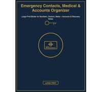 Emergency Contacts, Medical & Accounts Organizer: Large Print Binder for Numbers, Doctors, Meds + Accounts & Recovery Notes