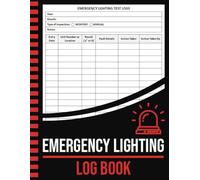 Emergency Lighting Log Book: Emergency Light Testing , Inspection & Maintenance Logbook for Landlords, Commercial, Business & Residential Properties, Workplace, Schools & More