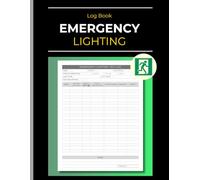 Emergency Lighting Log Book: Inspection & Maintenance Record Sheet - Test Tracker | Safety Compliance | Landlords, Property Managers, Business, Commercial & Residential Properties, Workplace, Schools