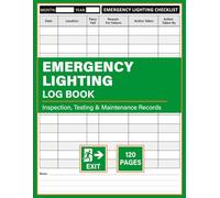 Emergency Lighting Log Book: Inspection, Testing & Maintenance Record Book | BS 5266-1 Compliant | For Business, Commercial & Residential Properties, Workplace, Schools & More