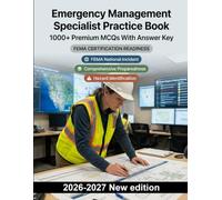 Emergency Management Specialist Practice Book: NIMS framework, hazard risk assessment, ICS operations and disaster mitigation readiness study manual