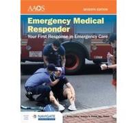 Emergency Medical Responder Your First Response in Emergency Care includes Navigate Advantage Access by American Academy of Orthopaedic Surgeons AAOS American Academy of Orthopaedic Surgeons Aaos (Aut