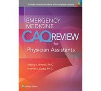 Emergency Medicine CAQ Review for Physician Assistants - [Version Originale] Jessica J Britnell, Hannah Dodd, Kristin Vella Gray, Matt Brochu (Auteur)