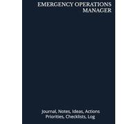 EMERGENCY OPERATIONS MANAGER: Journal, Notes, Ideas, Actions, Priorities, Checklists, Log | Tool for Daily Goal Setting Tracker Planner | Time ... | Project Office Book Gifts for Meetings