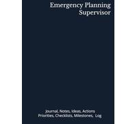 Emergency Planning Supervisor: Journal, Notes, Ideas, Actions, Priorities, Checklists, Log | Tool for Daily Goal Setting Tracker | Time Management | ... | Project Office Book Gifts for Meetings