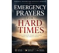 Emergency Prayers for Hard Times: Short Christian Prayers for Anxiety, Healing, Protection, Family Problems, Money Worries, Sleep, and Daily Strength