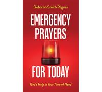 Emergency Prayers for Today God's Help in Your Time of Need - Deborah Smith Pegues - Harvest House Publishers - ebook (ePub) - Livre