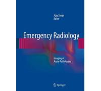 Emergency Radiology: Imaging of Acute Pathologies