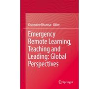 Emergency Remote Learning, Teaching And Leading: Global Perspectives