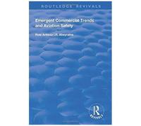 Emergent Commercial Trends And Aviation Safety