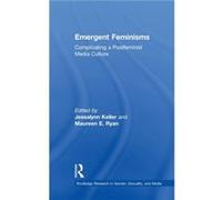 Emergent Feminisms Edited By Jessalynn Keller , Edited By Maureen E Ryan (Auteur)