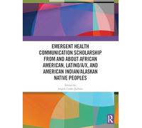 Emergent Health Communication Scholarship from and About African American, Latino/A/x and American Indian/Alaskan Native Peoples