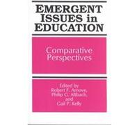 Emergent Issues in Education, S U N Y SERIES, FRONTIERS IN EDUCATION Philip G. Altbach, Robert F. Arnove (Auteur)