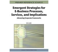 Emergent Strategies For E-Business Processes, Services And Implications