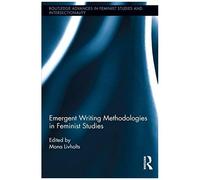 Emergent Writing Methodologies In Feminist Studies