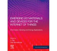 Emerging 2D Materials and Devices for the Internet of Things Information Sensing and Energy Applications Emerging 2D Materials and Devices for the Internet of Things Information Sensing and Energy App