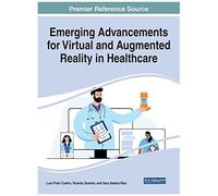 Emerging Advancements For Virtual And Augmented Reality In Healthcare