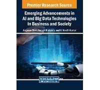 Emerging Advancements In Ai And Big Data Technologies In Business And Society