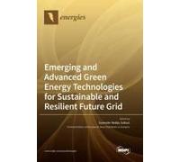 Emerging And Advanced Green Energy Technologies For Sustainable And Resilient Future Grid