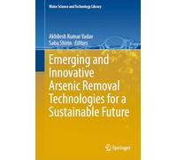Emerging and Innovative Arsenic Removal Technologies for a Sustainable Future