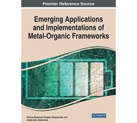 Emerging Applications And Implementations Of Metal-Organic Frameworks