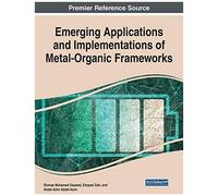 Emerging Applications And Implementations Of Metal-Organic Frameworks